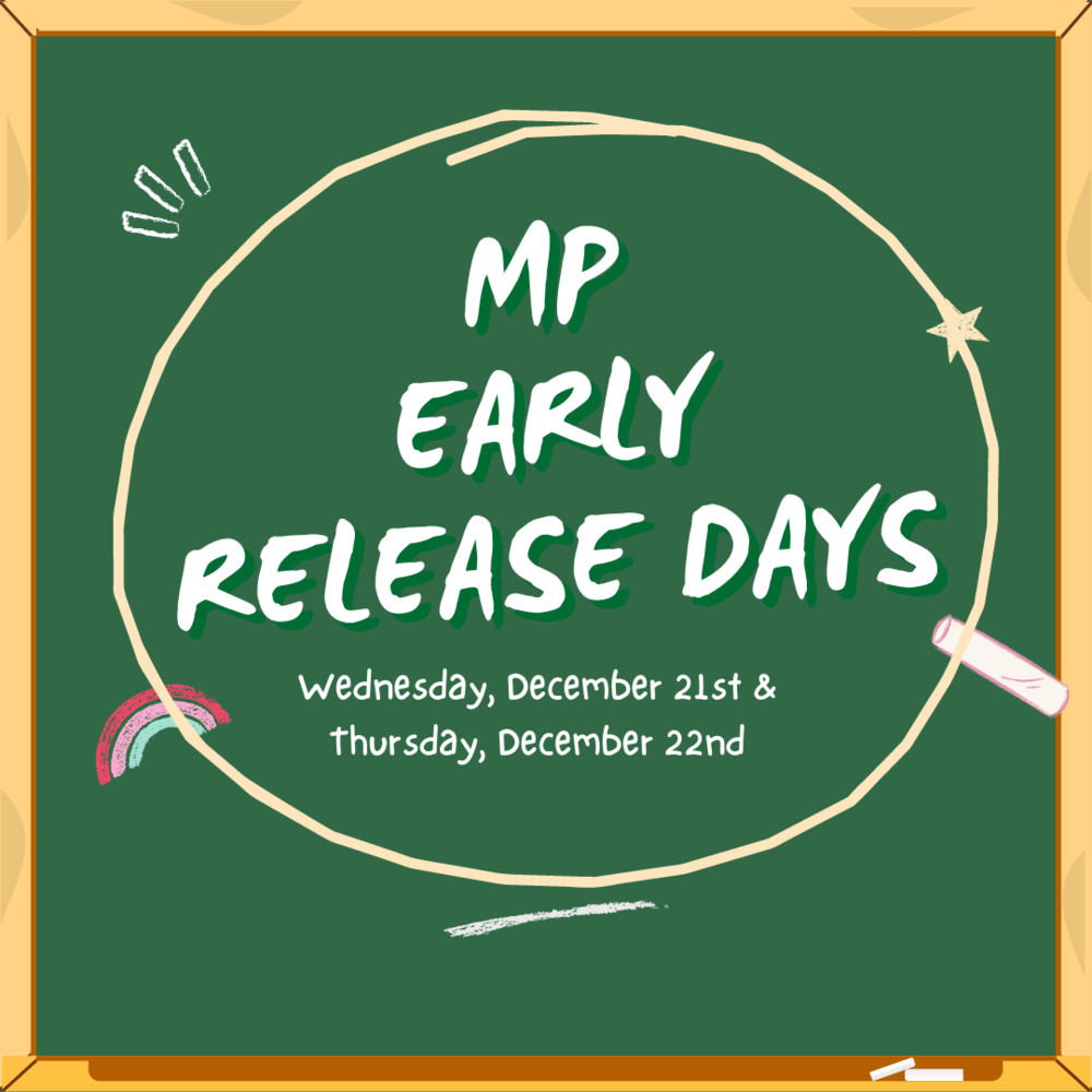 Green chalkboard text says MP early release days wednesday dec 21 & thursday dec 22nd
