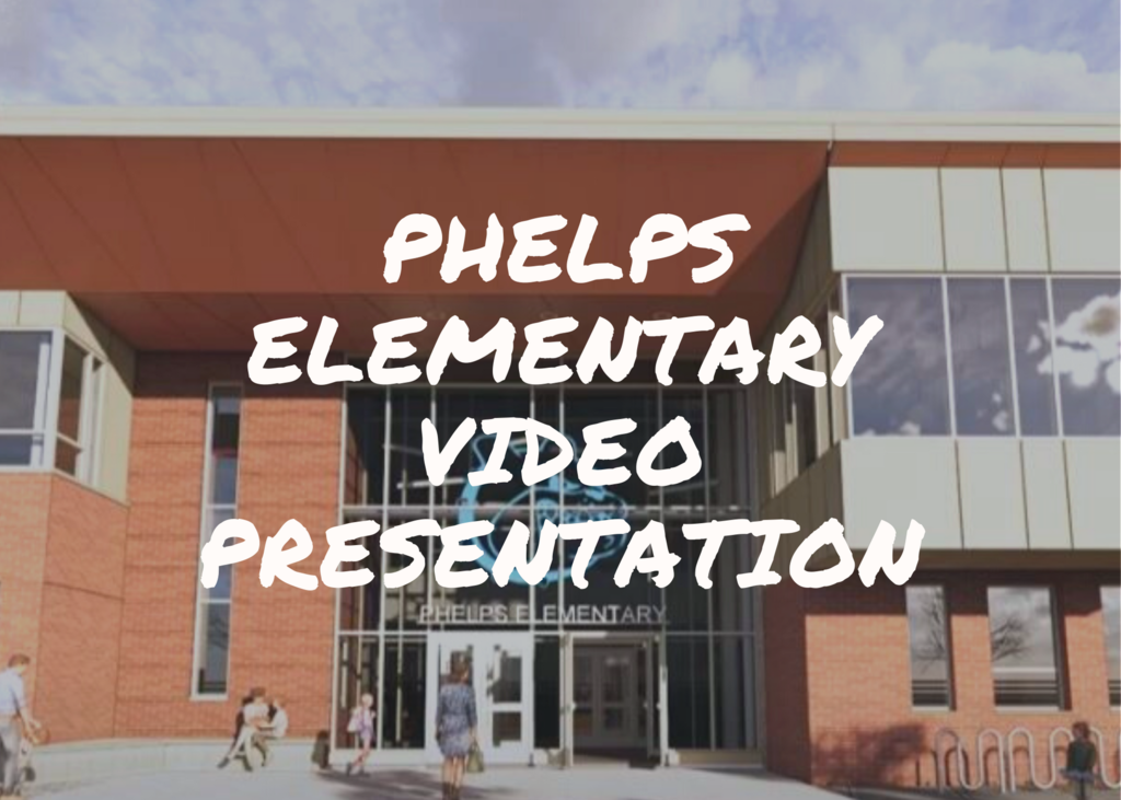 Phelps Elementary Presentation