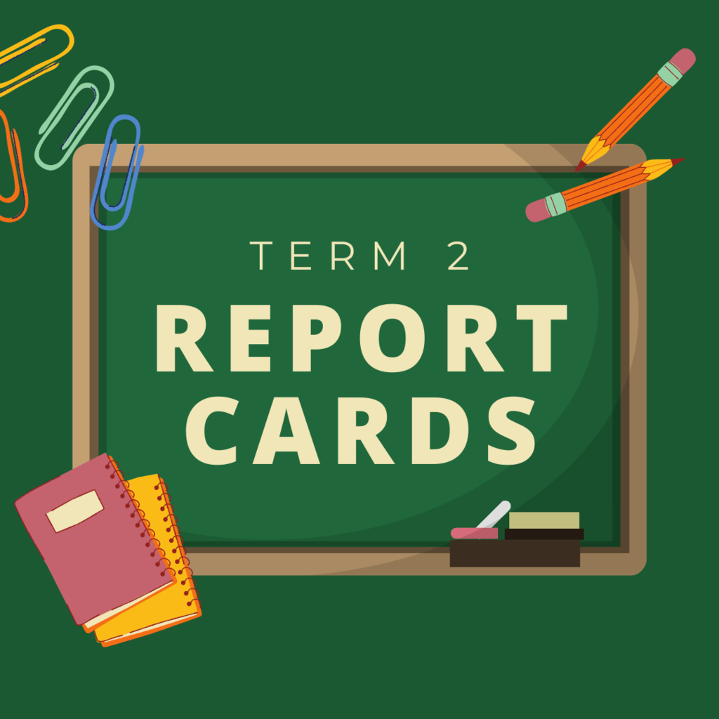 Term 2 Report Cards
