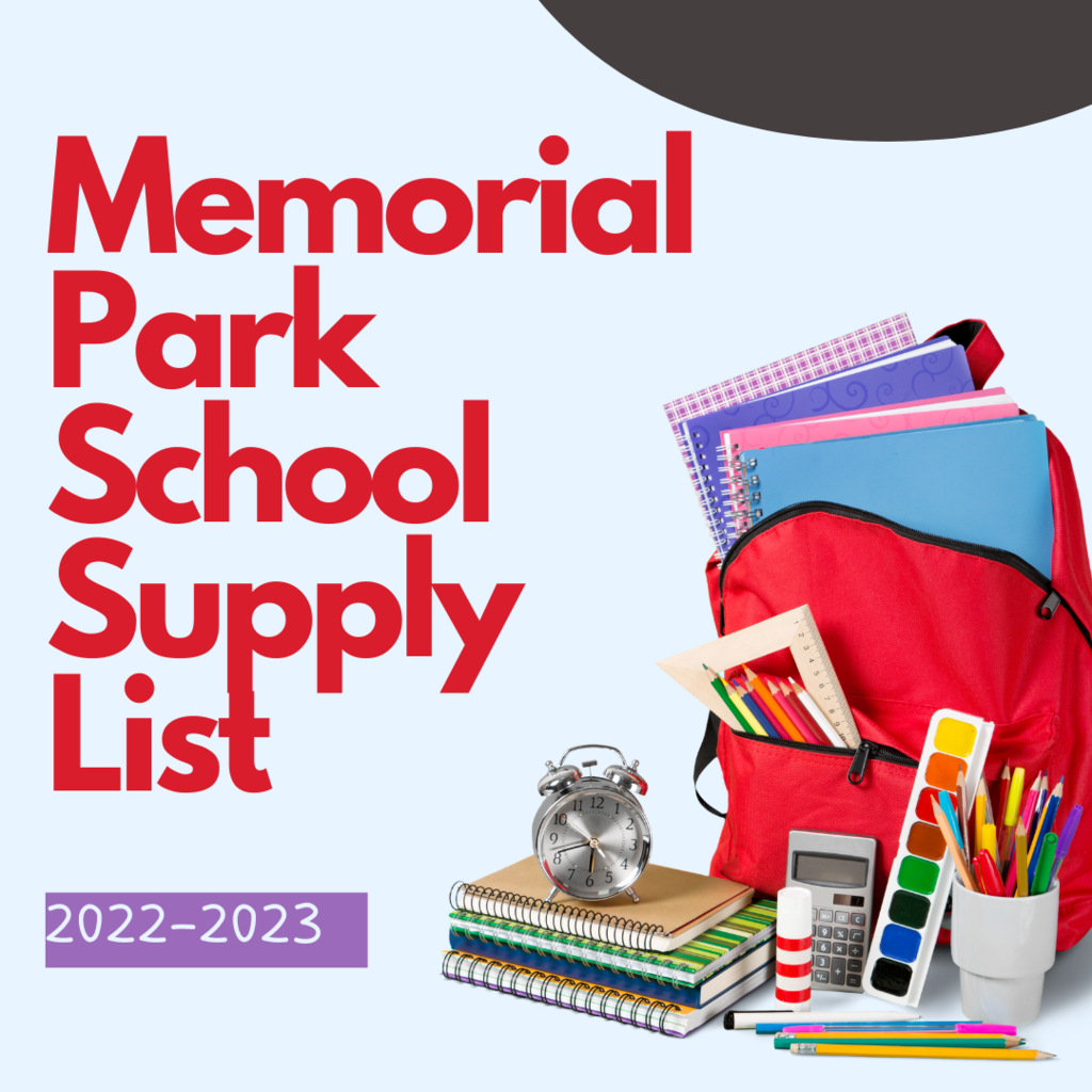 Memorial Park school supply lists are now available for  the 2022-2023 school year. A red backpack* is shown as well as paints, pencils, and notebooks shown.