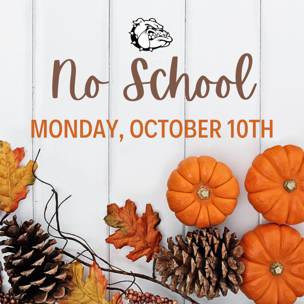 Image with white background, three orange pumpkins, pinecones, and leaves. text says no school october 10th with an image of the RPS bulldog logo
