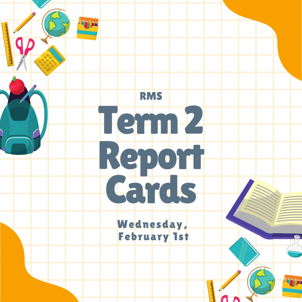Term 2 report cards: February 1st 